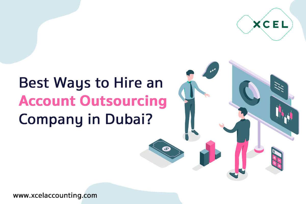 Best Ways to Hire an Account Outsourcing Company in Dubai?