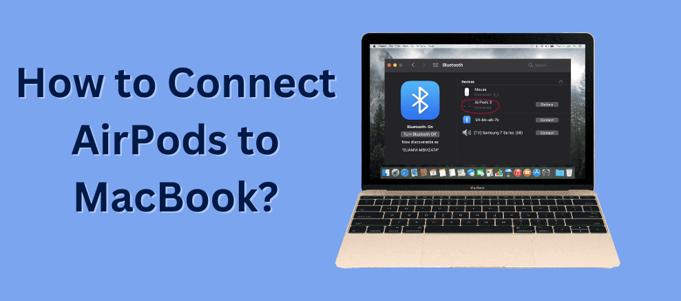 How to Connect AirPods to MacBook?