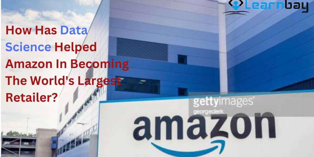 How Has Data Science Helped Amazon In Becoming The World's Largest Retailer?