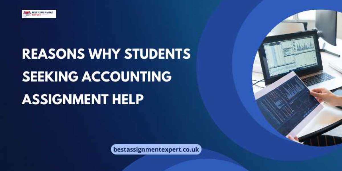 Reasons why students seeking accounting assignment help
