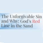 The Unforgivable Sin and Why