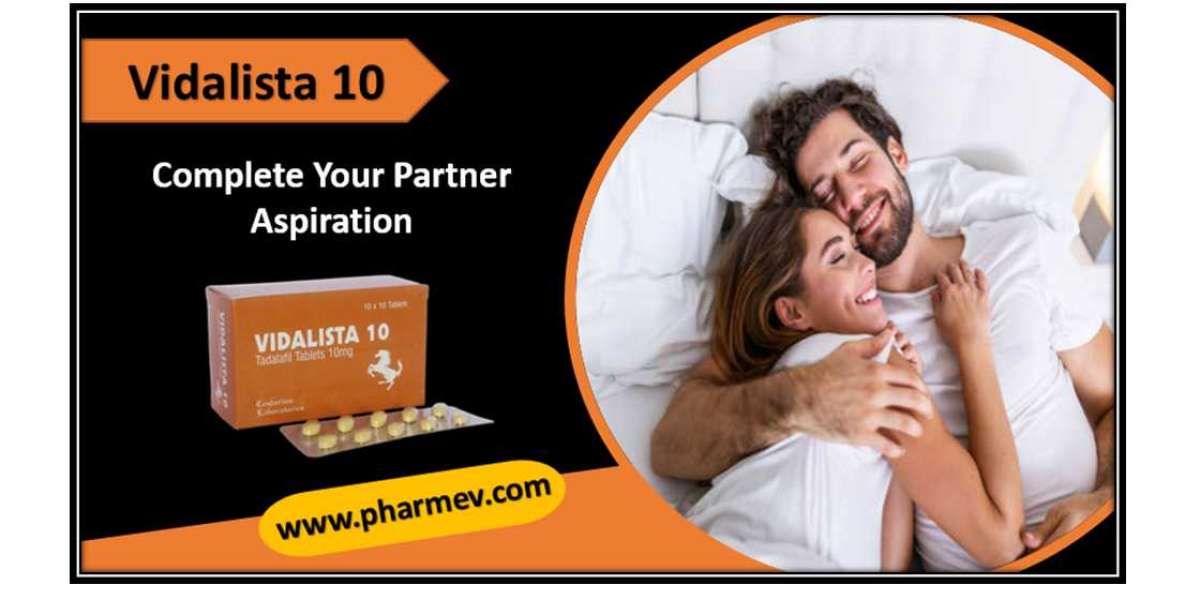 Complete Your Partner Aspiration With Vidalista 10