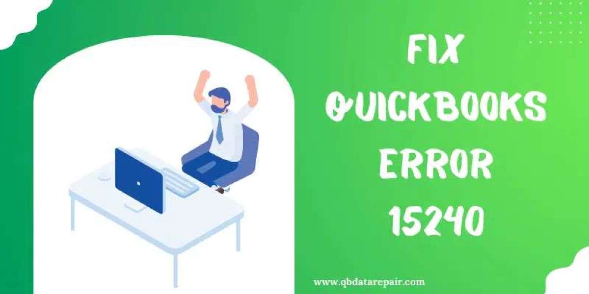Multiple Solutions for QuickBooks Error 15240