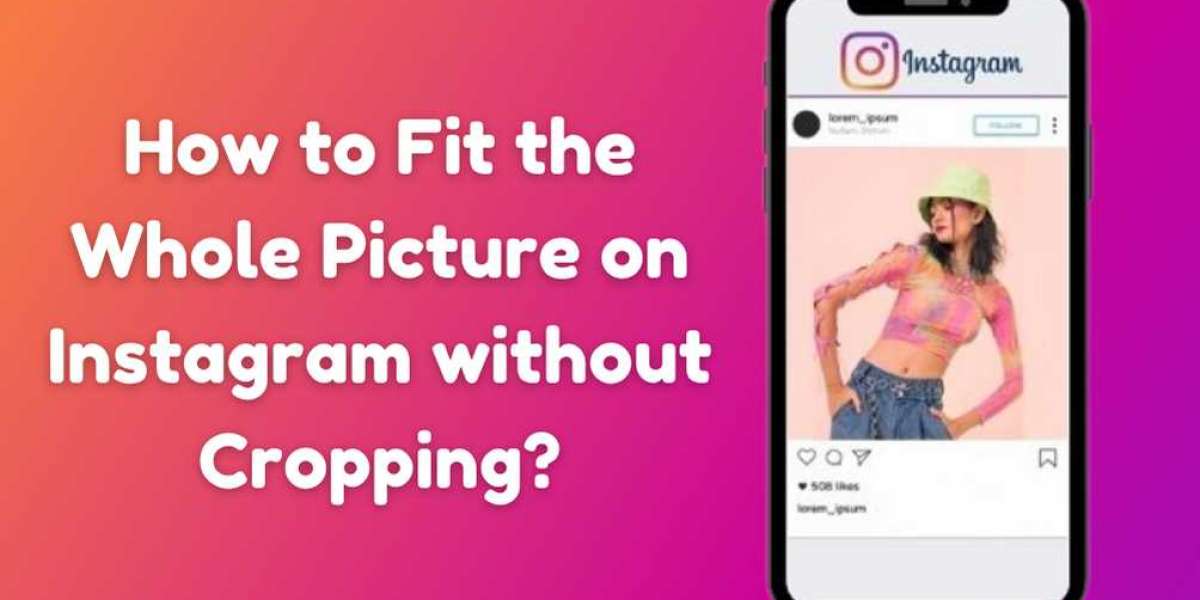 How to Fit the Whole Picture on Instagram without Cropping?