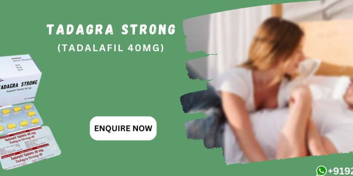 A Comprehensive Solution for ED & Sexual Problem With Tadagra Strong