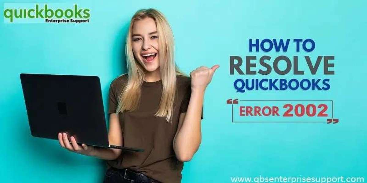 How to Troubleshoot QuickBooks Error Code 2002?