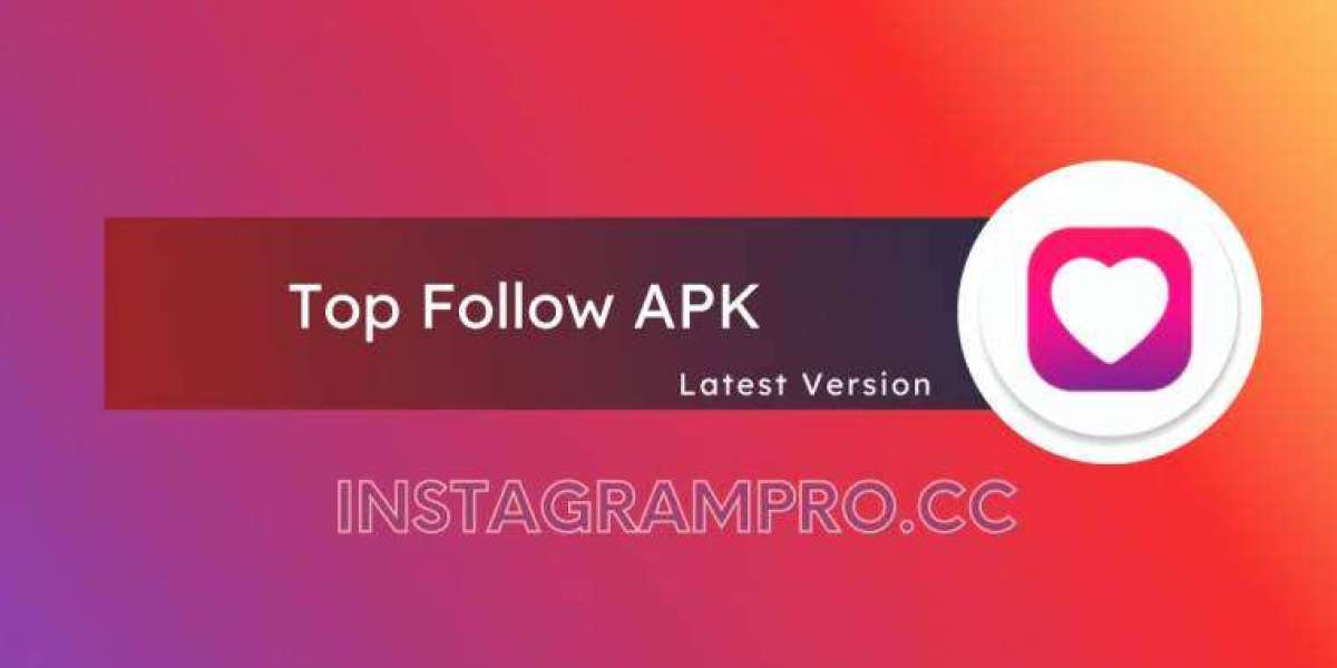 Top Follow APK: Exploring the Best Apps for Social Media Followers