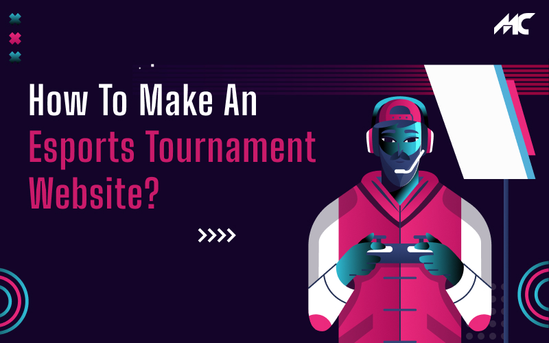 Building an Esports Tournament Website: A Step-by-Step Guide