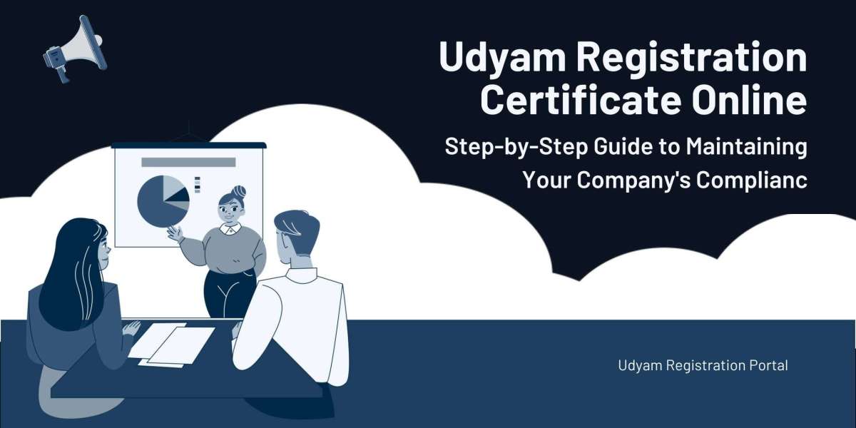 Udyam Registration Certificate Online: Step-by-Step Guide to Maintaining Your Company's Compliance