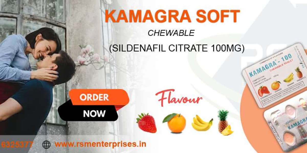 Attain Your Confidence and Conquer ED with Kamagra Soft Chewable Pills