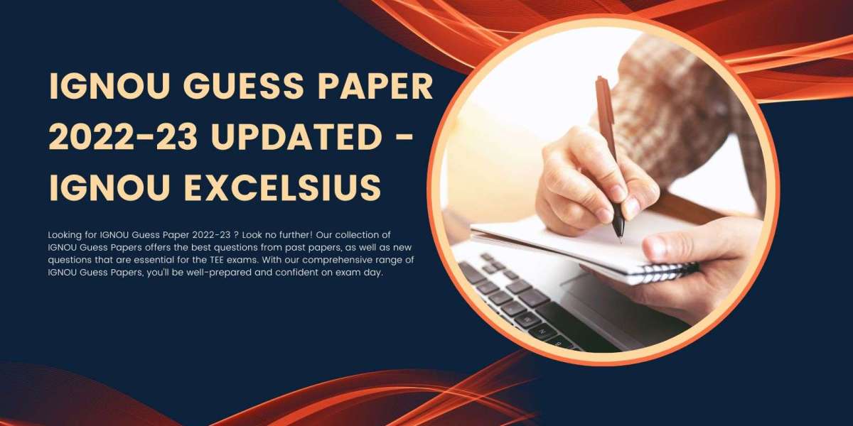 IGNOU Guess Paper 2022-23 Updated - IGNOU EXCELSIUS