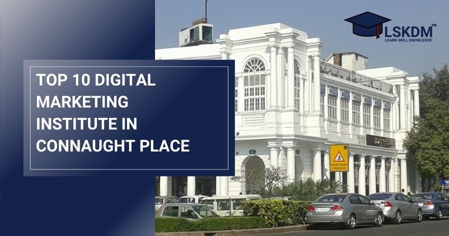 Top 10 Digital Marketing Institute in Connaught Place