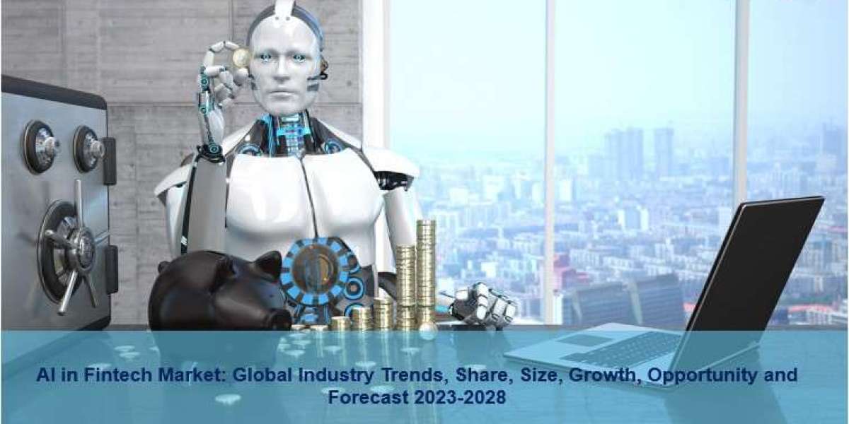 AI In Fintech Market Size, Share, Trends, Demand and Analysis 2023-2028