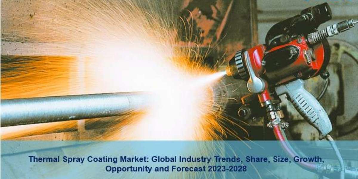 Thermal Spray Coating Market 2023 | Size, Growth, Demand, Share, Trends and Forecast 2028