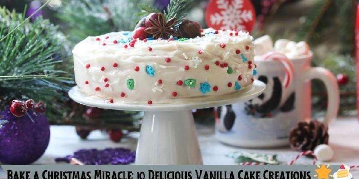 Bake a Christmas Miracle: 10 Delicious Vanilla Cake Creations ??