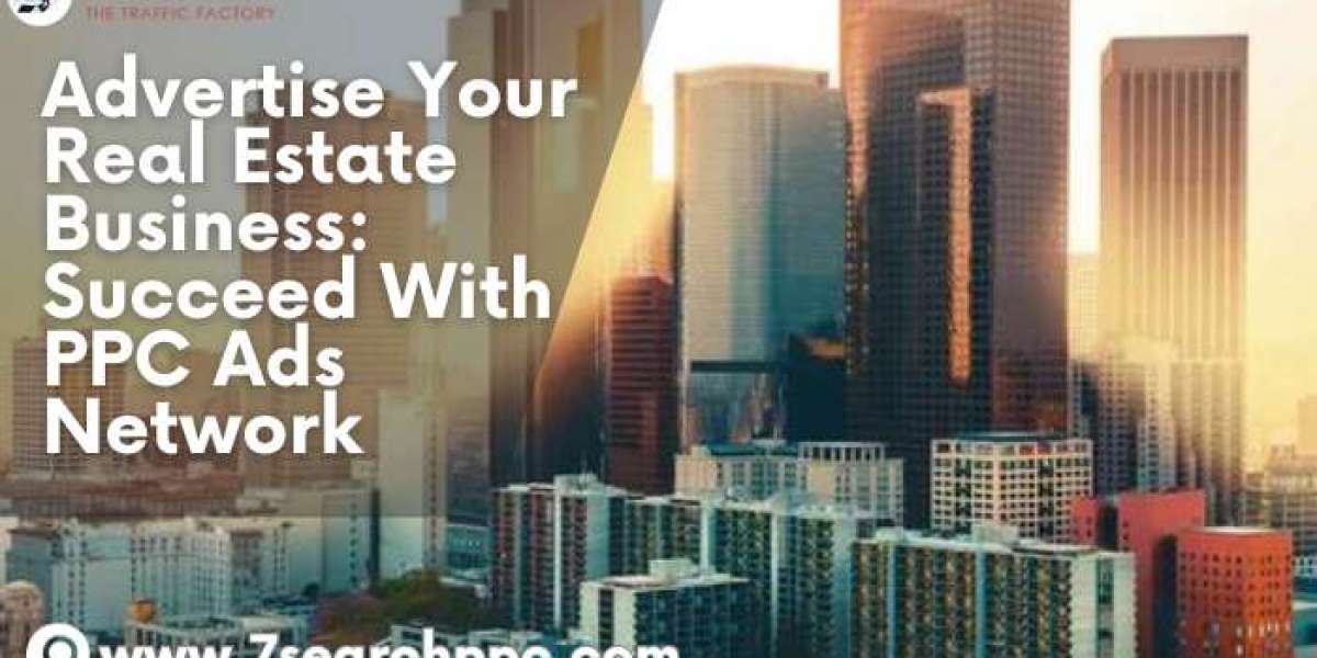 Advertise Your Real Estate Business: Succeed With PPC Ads Network