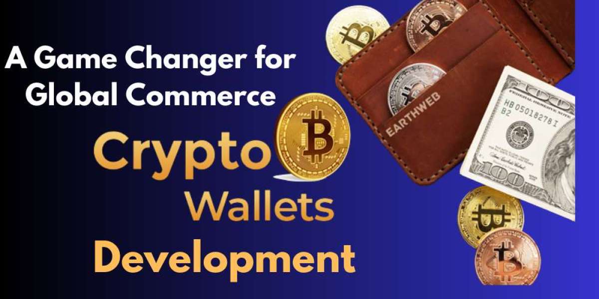 Crypto Wallets Development: A Game-Changer for Global Commerce