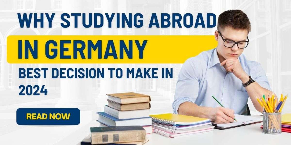 Why Studying Abroad in Germany is the Best Decision to Make in 2024