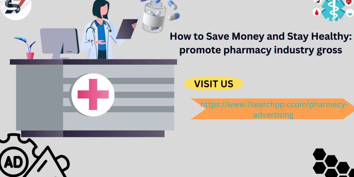 How to Save Money and Stay Healthy: promote pharmacy industry gross
