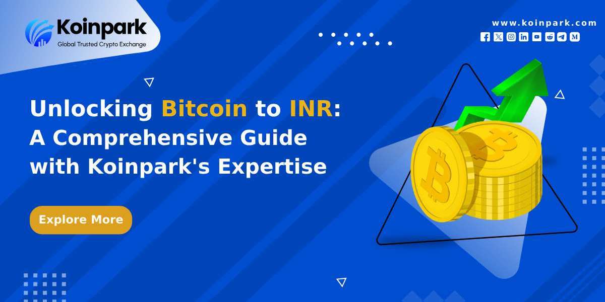 Unlocking Bitcoin to INR: A Comprehensive Guide with Koinpark's Expertise