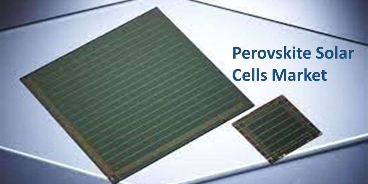 Perovskite Solar Cells Market: Top Challenges to Face in 2022-2030