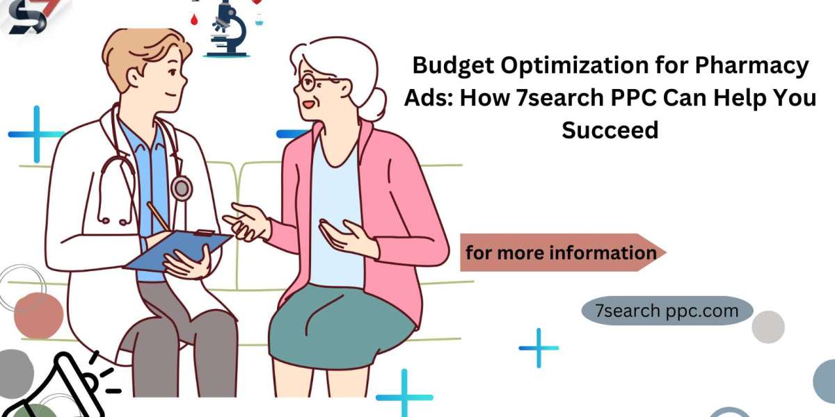 Budget Optimization for Pharmacy Ads: How 7search PPC Can Help You Succeed