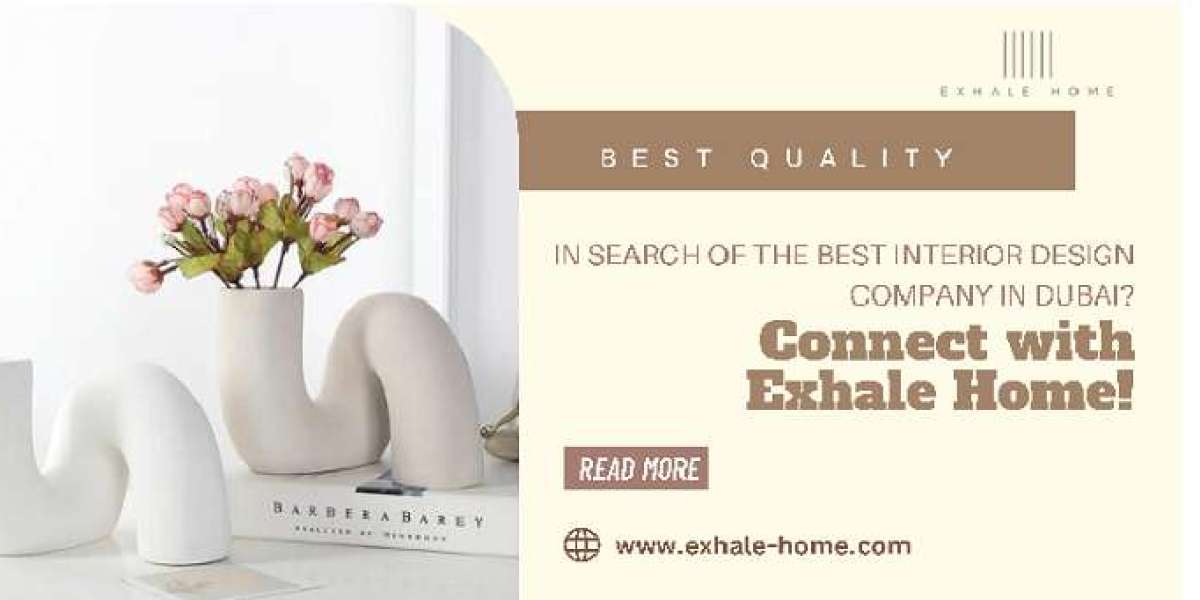 In Search of the Best Interior Design Company in Dubai? Connect with Exhale Home!