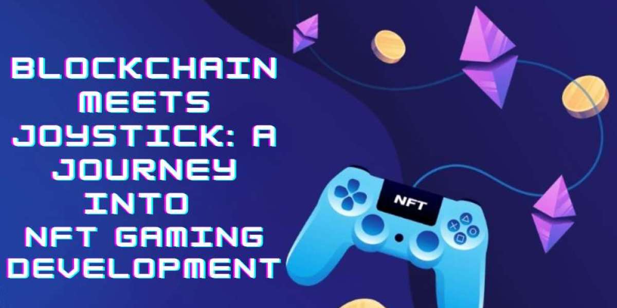 Blockchain meets Joystick: A Journey into NFT Gaming Development