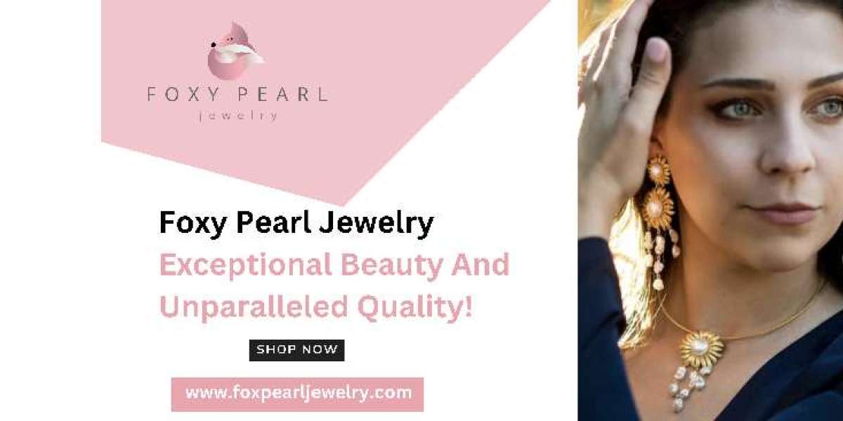 Foxy Pearl Jewelry - Exceptional Beauty And Unparalleled Quality!