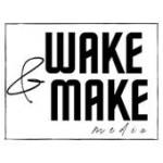 Wake & make media