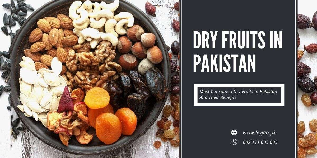 Most Consumed Dry Fruits in Pakistan And Their Benefits