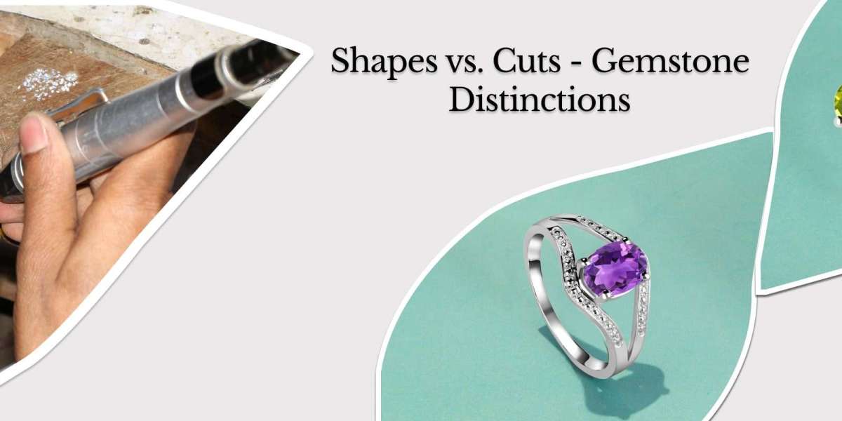 Difference Between Gemstone Shapes and Cuts: The Ultimate Guide