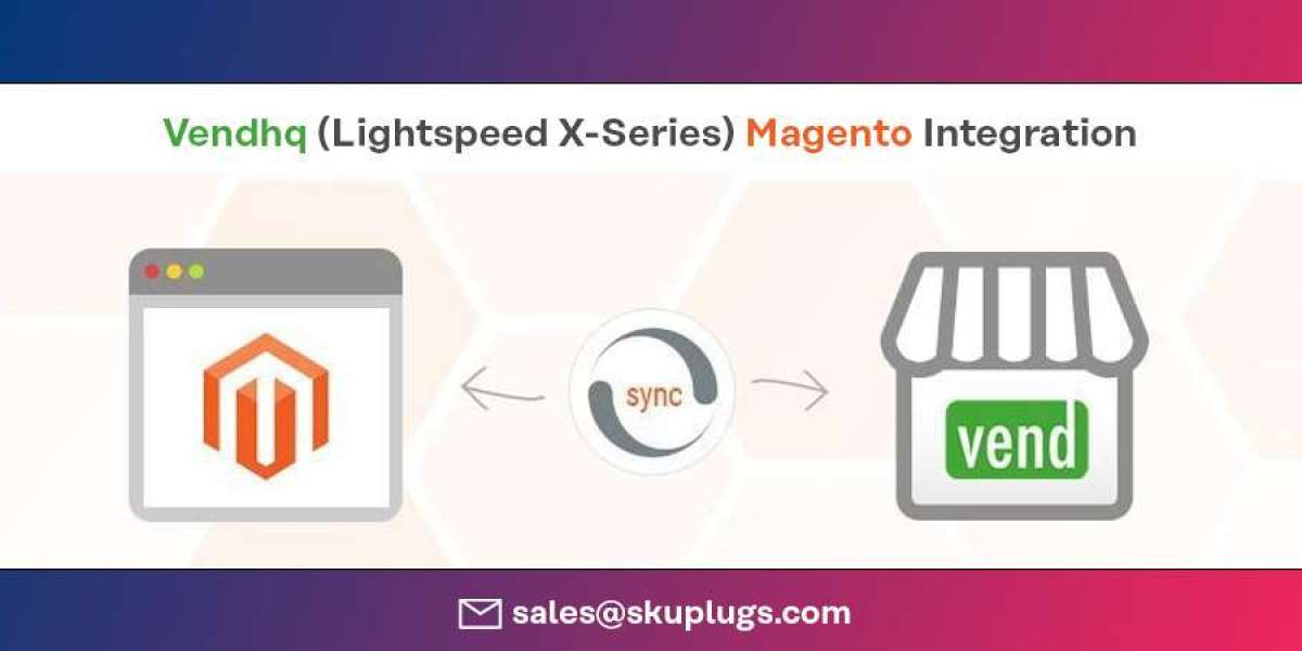 Exploring the Benefits of Vend (Lightspeed X Series) Magento Integration