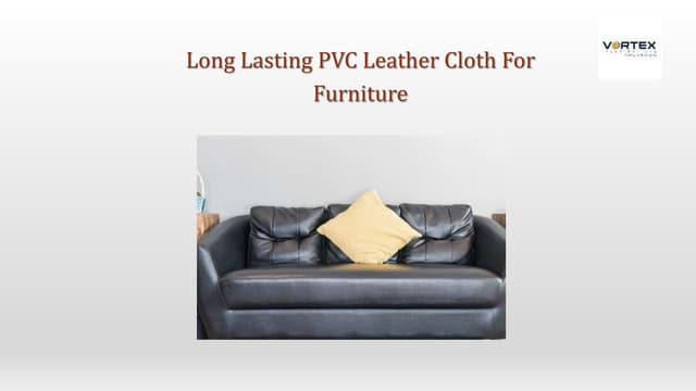 Long Lasting PVC Leather Cloth For Furniture.pptx