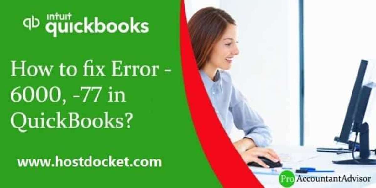 How to Troubleshoot QuickBooks Error 6000 77?