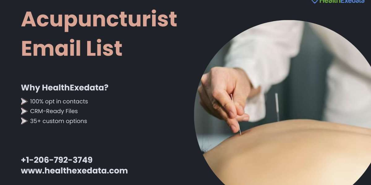 Maximizing Your B2B Connections: The Power of Acupuncturist Email List Building