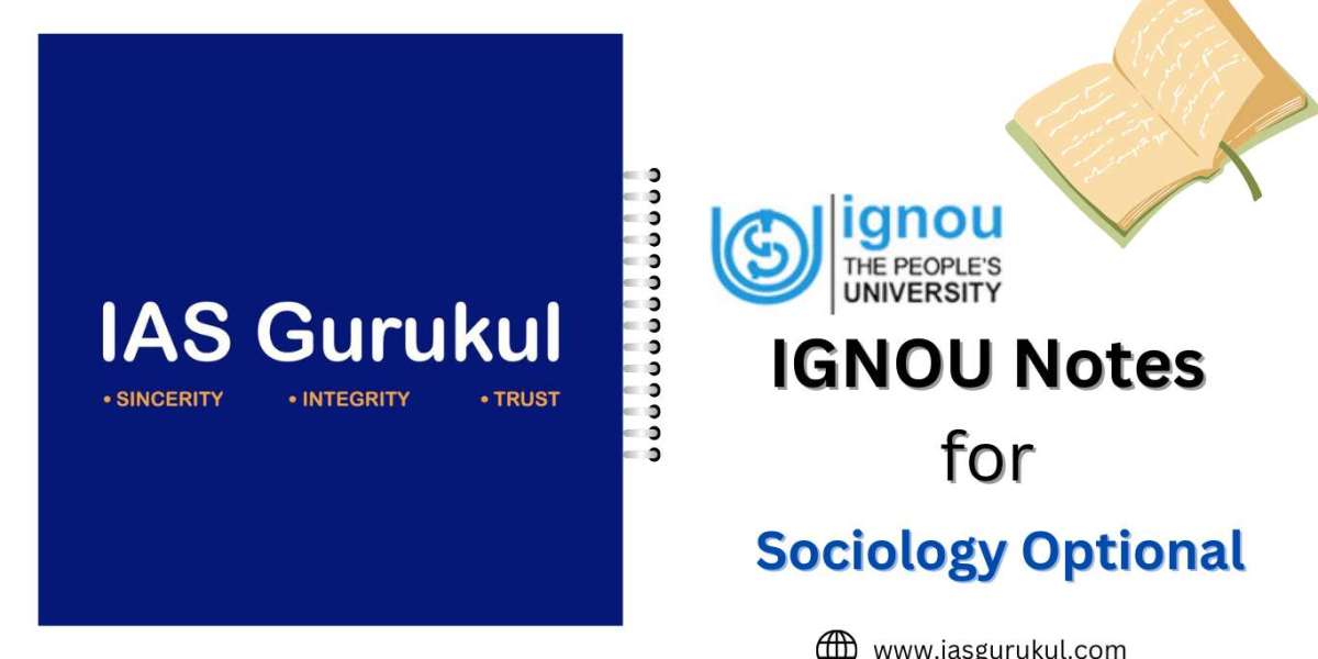 Unlocking Success with IAS Gurukul: Your Ultimate Guide to IGNOU Notes for Sociology Optional