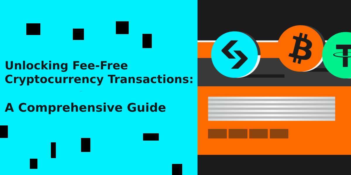 Unlocking Fee-Free Cryptocurrency Transactions: A Comprehensive Guide