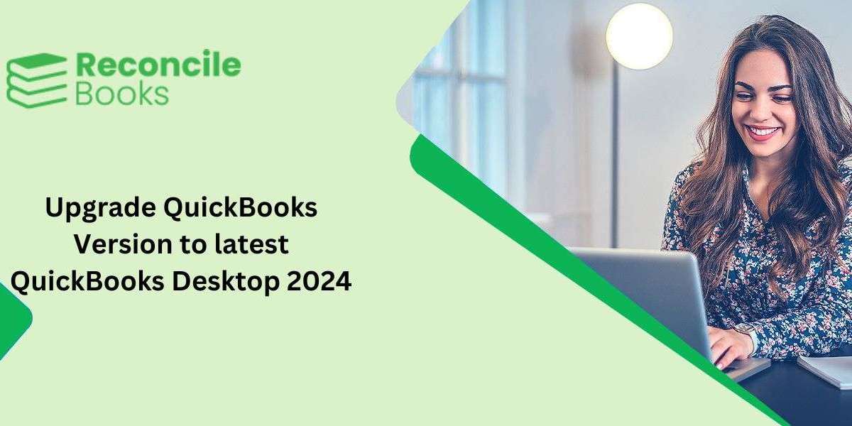 Upgrade QuickBooks Version to latest QuickBooks Desktop 2024