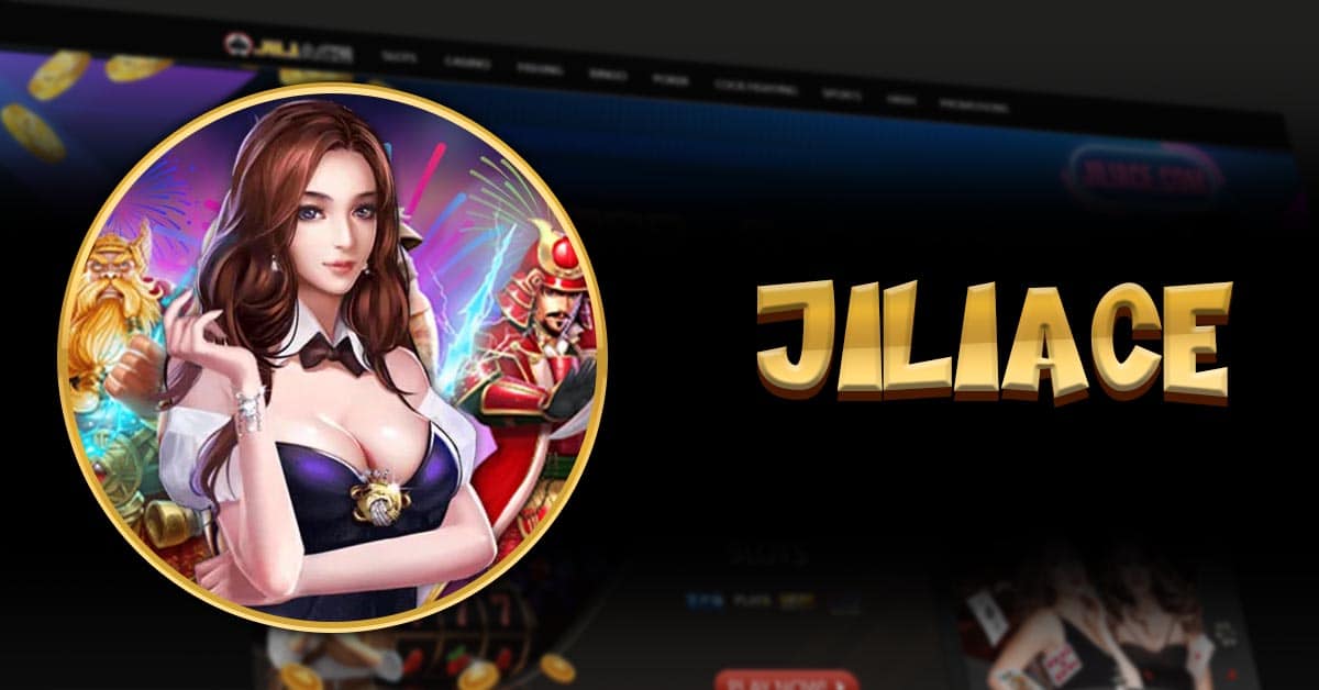 JILIACE Online Casino - Philippines 24/7 Online Gaming App