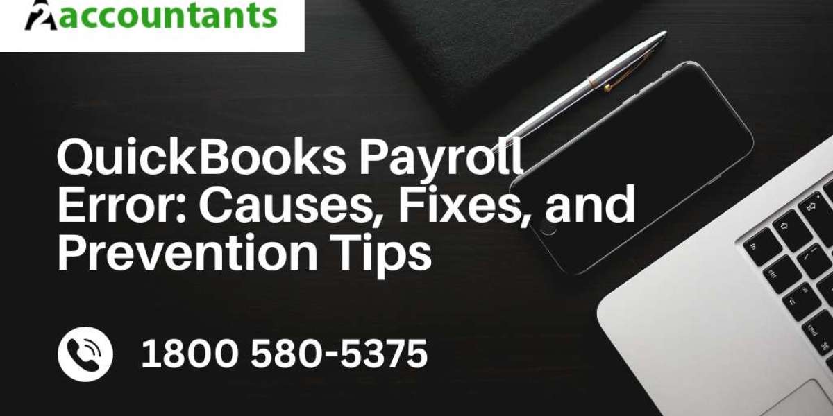 QuickBooks Payroll Error: Causes, Fixes, and Prevention Tips