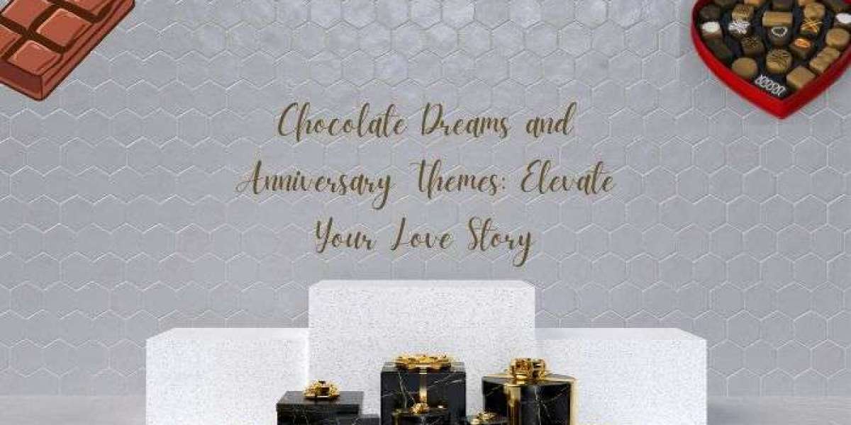 Chocolate Dreams and Anniversary Themes: Elevate Your Love Story