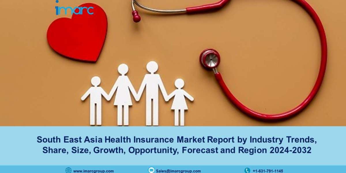 South East Asia Health Insurance Market Size, Trends, Demand, Growth And Forecast 2024-32