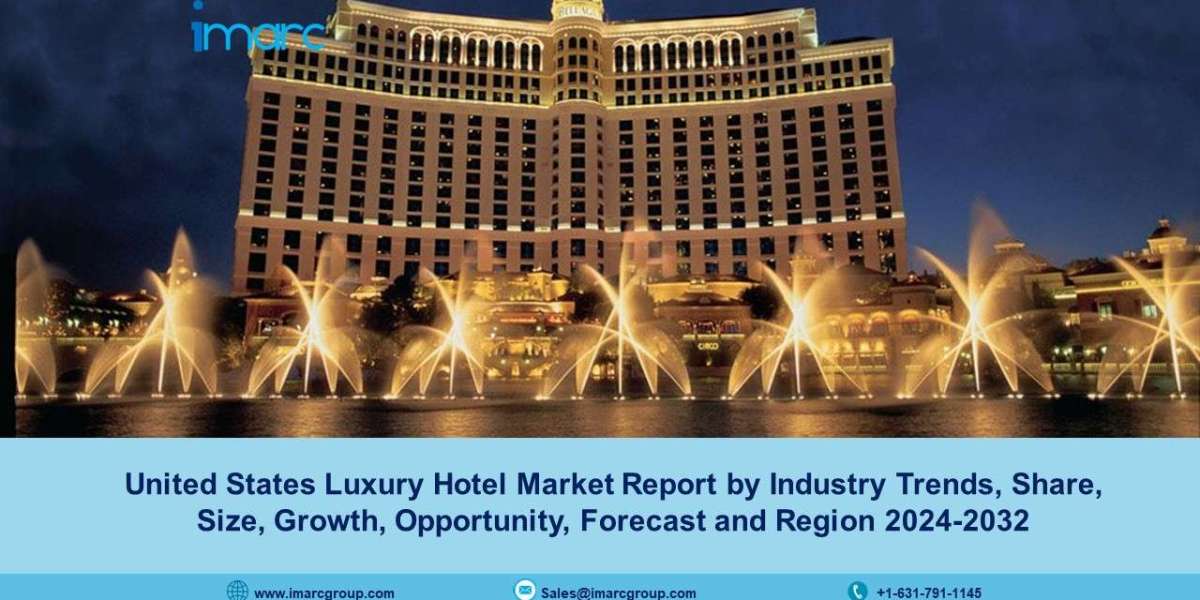 United States Luxury Hotel Market Size, Share, Demand, Growth and Forecast 2024-32