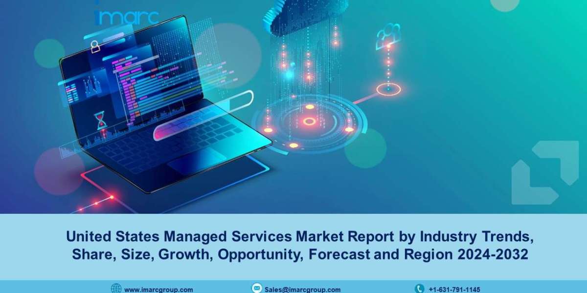 United States Managed Services Market Size, Growth, Share, Trends And Forecast 2024-32