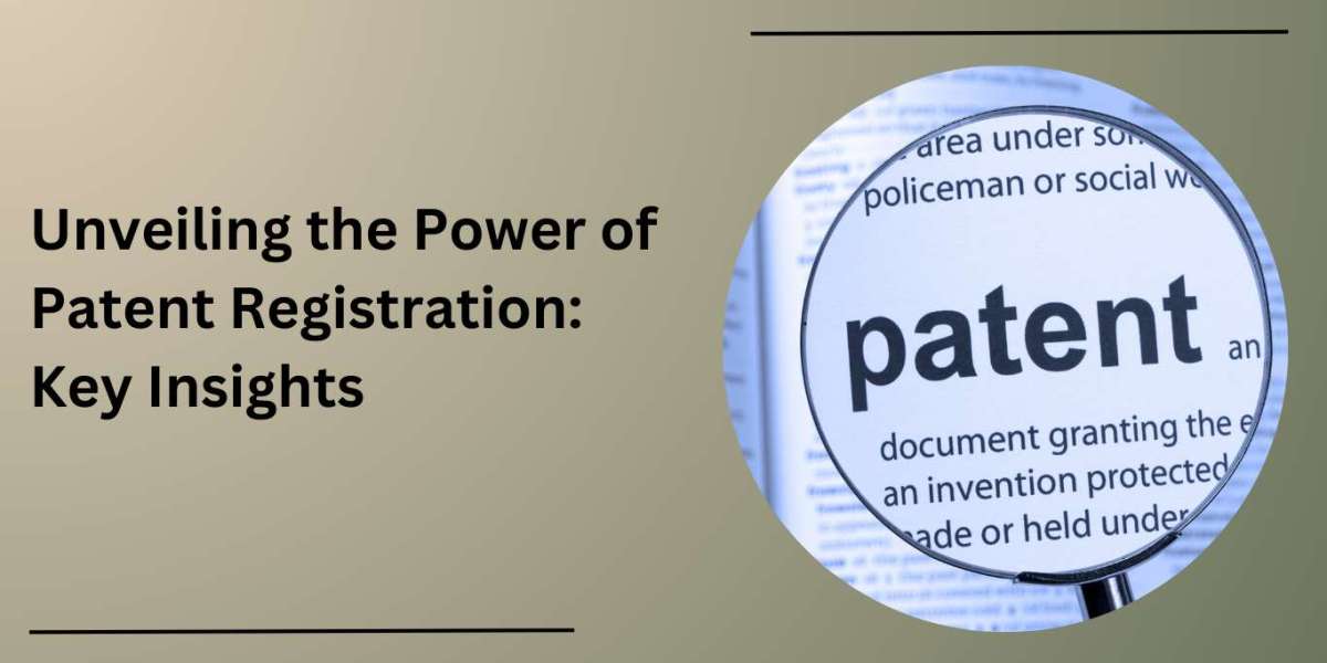 Unveiling the Power of Patent Registration: Key Insights