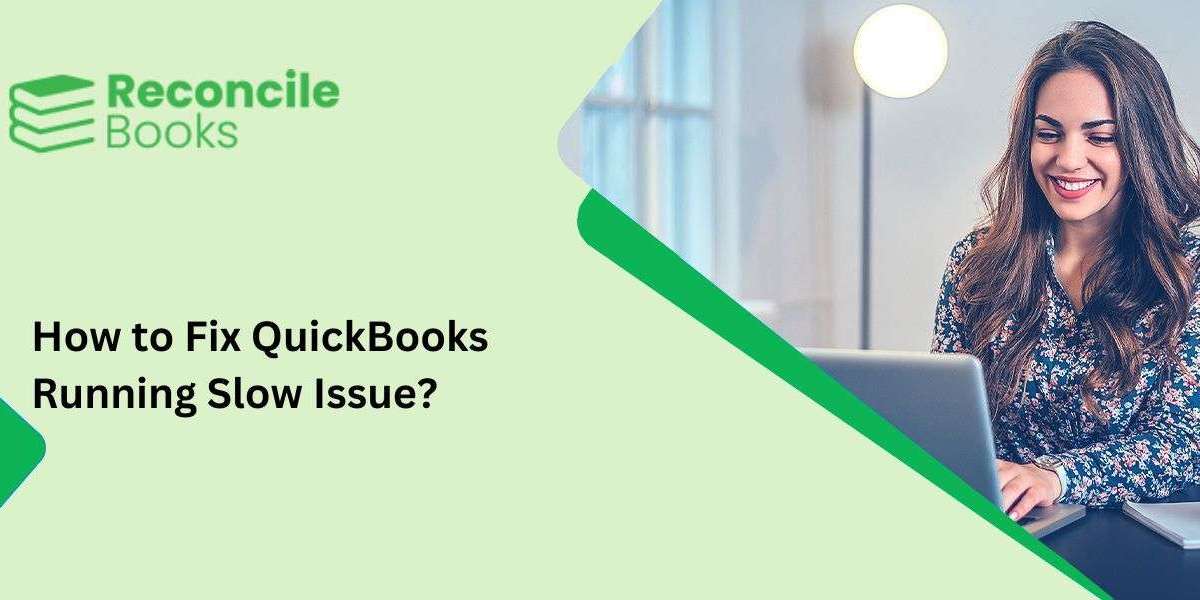 How to Fix QuickBooks Running Slow Issue?