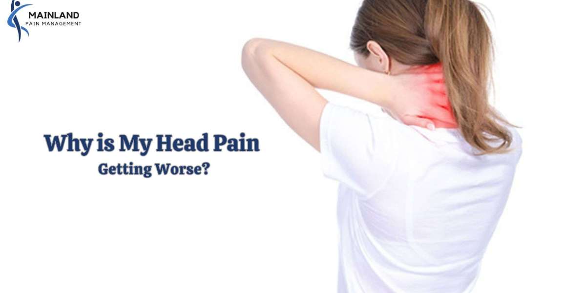 Why is My Head Pain  Getting Worse?