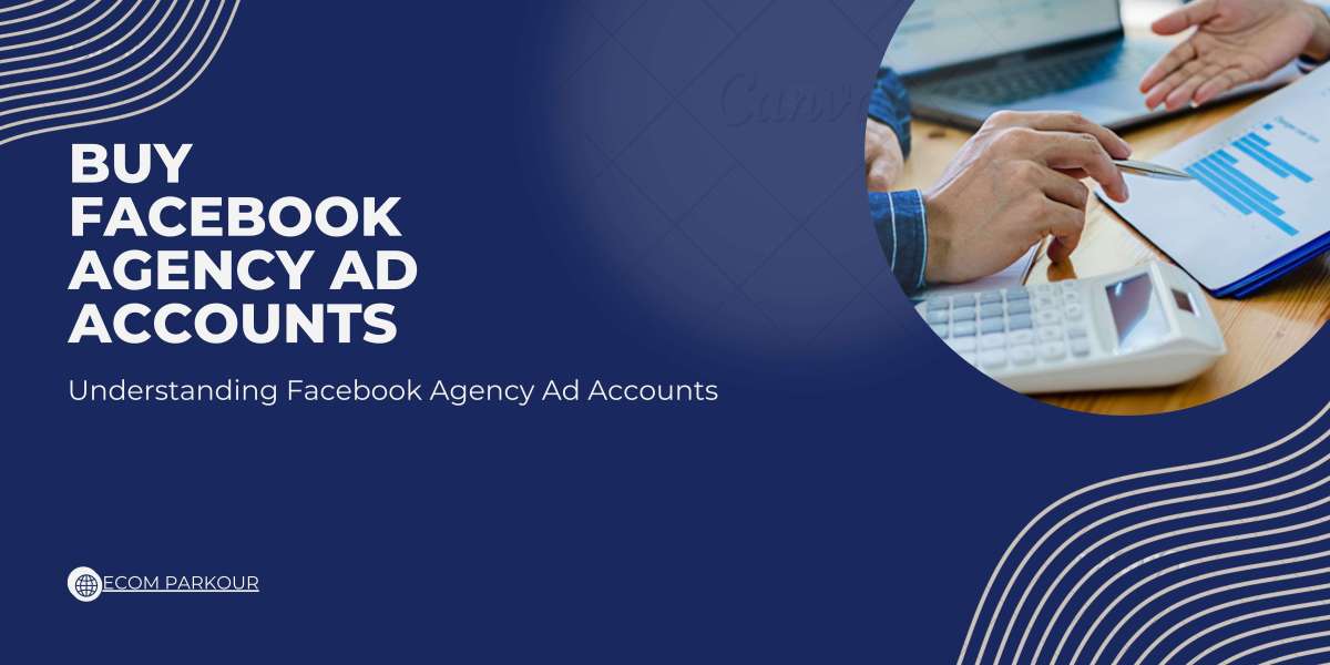 Buy Facebook Agency Advertising Accounts: A Cost-Effective Solution for Businesses