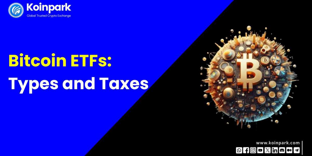Bitcoin ETFs: Types and Taxes